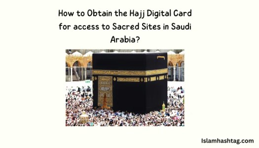 How to obtain Hajj Digital Card for Saudi in 4 steps? 3 How to Obtain the Hajj Digital Card for Access to Sacred Sites in Saudi Arabia